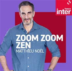 MATHIEU NOEL ZOOM ZOOM ZEN