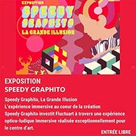 La Grande illusion Speedy Graphito au Fluctuart