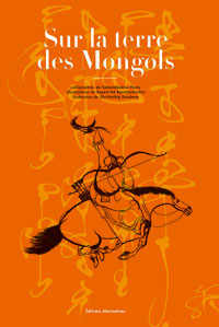 Sur la terre des Mongols