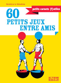 60 petits jeux entre amis