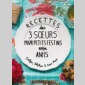 recettes des 3 surs pour petits festins entre amis