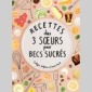 recettes des 3 surs  pour becs sucrs