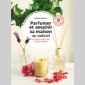 parfumer et assainir sa maison au naturel