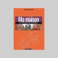 ma maison tome 2