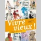 vivre vieux !