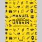 manuel illustré de bricolage urbain