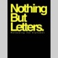 nothing but letters